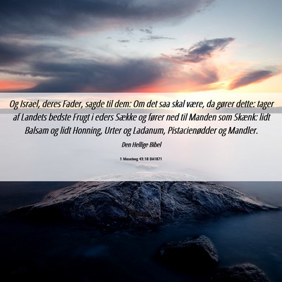 Picture 06 - 1 Mosebog 43:10 DA1871 - Og Israel, deres Fader, sagde til dem: Om det saa - Bible Verse Picture