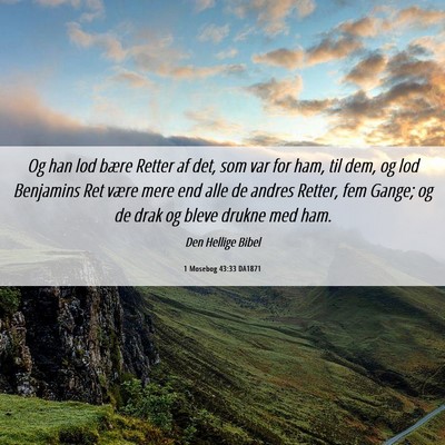 Picture 06 - 1 Mosebog 43:33 DA1871 - Og han lod bære Retter af det, som var for ham, - Bible Verse Picture