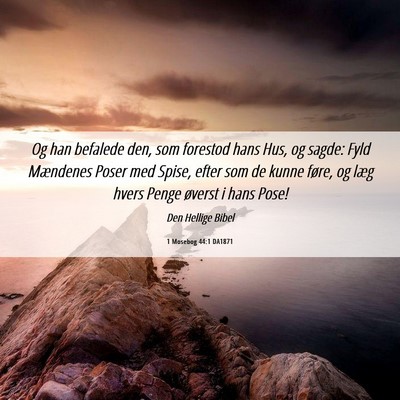 Picture 06 - 1 Mosebog 44:1 DA1871 - Og han befalede den, som forestod hans Hus, og - Bible Verse Picture