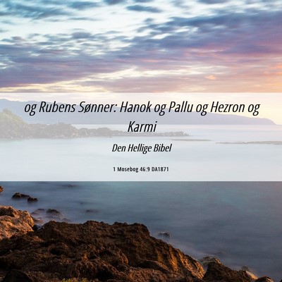 Picture 06 - 1 Mosebog 46:9 DA1871 - og Rubens Sønner: Hanok og Pallu og Hezron og - Bible Verse Picture
