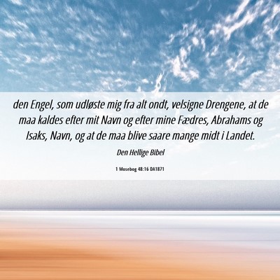Picture 06 - 1 Mosebog 48:16 DA1871 - den Engel, som udløste mig fra alt ondt, - Bible Verse Picture