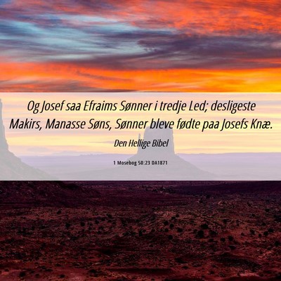 Picture 06 - 1 Mosebog 50:23 DA1871 - Og Josef saa Efraims Sønner i tredje Led; - Bible Verse Picture