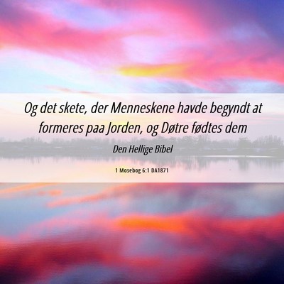 Picture 06 - 1 Mosebog 6:1 DA1871 - Og det skete, der Menneskene havde begyndt at - Bible Verse Picture