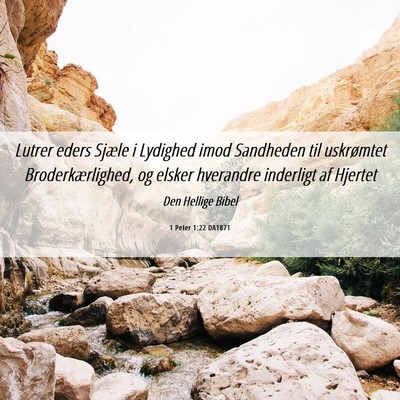 Picture 06 - 1 Peter 1:22 DA1871 - Lutrer eders Sjæle i Lydighed imod Sandheden til - Bible Verse Picture