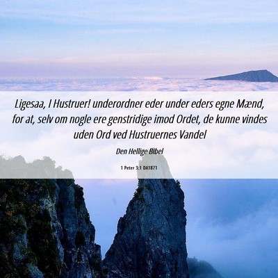 Picture 06 - 1 Peter 3:1 DA1871 - Ligesaa, I Hustruer! underordner eder under eders - Bible Verse Picture