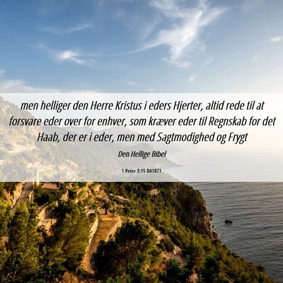 Picture 06 - 1 Peter 3:15 DA1871 - men helliger den Herre Kristus i eders Hjerter, - Bible Verse Picture