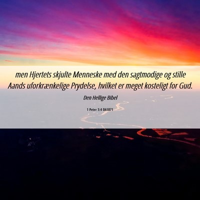 Picture 06 - 1 Peter 3:4 DA1871 - men Hjertets skjulte Menneske med den sagtmodige - Bible Verse Picture