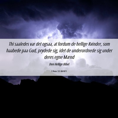 Picture 06 - 1 Peter 3:5 DA1871 - Thi saaledes var det ogsaa, at fordum de hellige - Bible Verse Picture