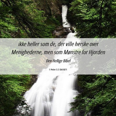 Picture 06 - 1 Peter 5:3 DA1871 - ikke heller som de, der ville herske over - Bible Verse Picture