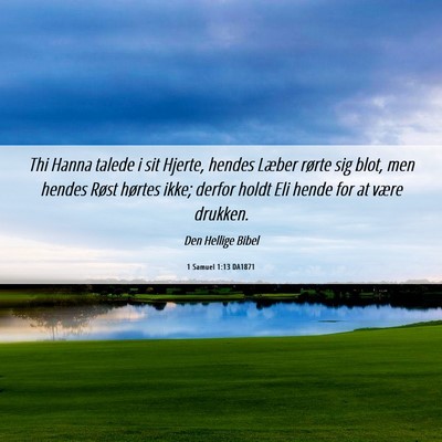 Picture 06 - 1 Samuel 1:13 DA1871 - Thi Hanna talede i sit Hjerte, hendes Læber - Bible Verse Picture