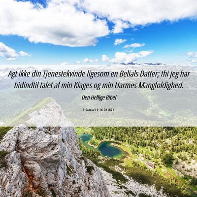 Picture 06 - 1 Samuel 1:16 DA1871 - Agt ikke din Tjenestekvinde ligesom en Belials - Bible Verse Picture