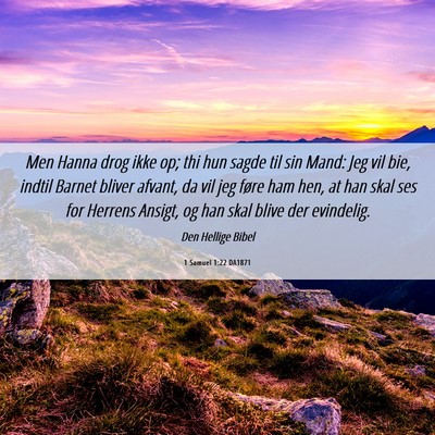 Picture 06 - 1 Samuel 1:22 DA1871 - Men Hanna drog ikke op; thi hun sagde til sin - Bible Verse Picture