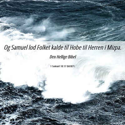 Picture 06 - 1 Samuel 10:17 DA1871 - Og Samuel lod Folket kalde til Hobe til Herren i - Bible Verse Picture