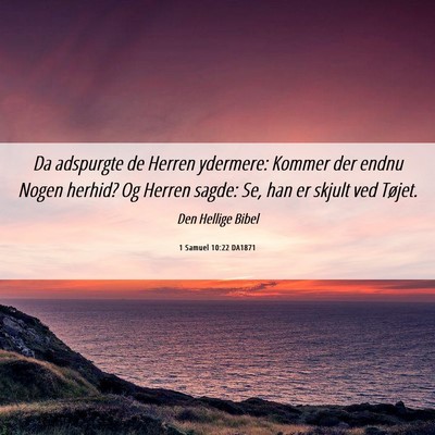 Picture 06 - 1 Samuel 10:22 DA1871 - Da adspurgte de Herren ydermere: Kommer der endnu - Bible Verse Picture