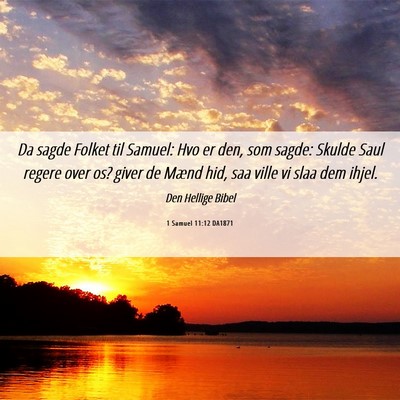 Picture 06 - 1 Samuel 11:12 DA1871 - Da sagde Folket til Samuel: Hvo er den, som - Bible Verse Picture