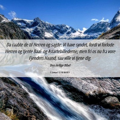 Picture 06 - 1 Samuel 12:10 DA1871 - Da raabte de til Herren og sagde: Vi have syndet, - Bible Verse Picture