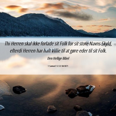 Picture 06 - 1 Samuel 12:22 DA1871 - Thi Herren skal ikke forlade sit Folk for sit - Bible Verse Picture