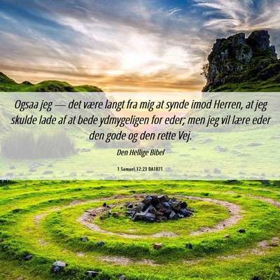 Picture 06 - 1 Samuel 12:23 DA1871 - Ogsaa jeg — det være langt fra mig at synde - Bible Verse Picture