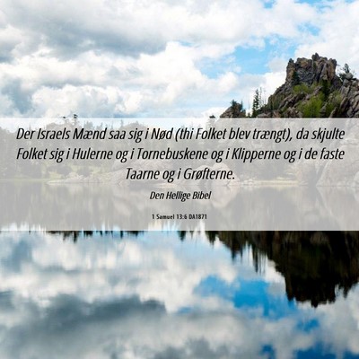 Picture 06 - 1 Samuel 13:6 DA1871 - Der Israels Mænd saa sig i Nød (thi Folket blev - Bible Verse Picture