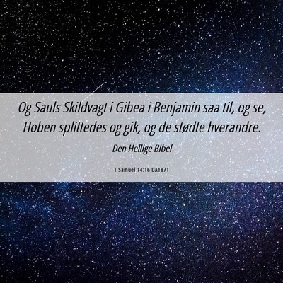 Picture 06 - 1 Samuel 14:16 DA1871 - Og Sauls Skildvagt i Gibea i Benjamin saa til, og - Bible Verse Picture