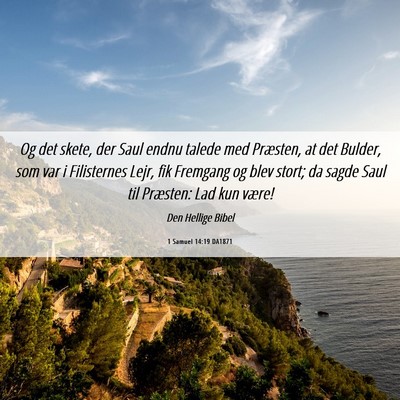 Picture 06 - 1 Samuel 14:19 DA1871 - Og det skete, der Saul endnu talede med Præsten, - Bible Verse Picture