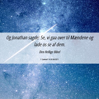 Picture 06 - 1 Samuel 14:8 DA1871 - Og Jonathan sagde: Se, vi gaa over til Mændene - Bible Verse Picture