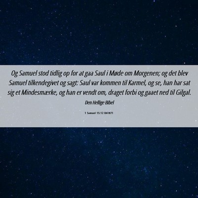 Picture 06 - 1 Samuel 15:12 DA1871 - Og Samuel stod tidlig op for at gaa Saul i Møde - Bible Verse Picture
