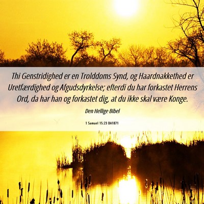 Picture 06 - 1 Samuel 15:23 DA1871 - Thi Genstridighed er en Trolddoms Synd, og - Bible Verse Picture