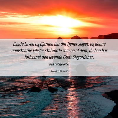 Picture 06 - 1 Samuel 17:36 DA1871 - Baade Løven og Bjørnen har din Tjener slaget; - Bible Verse Picture