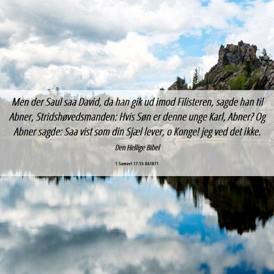 Picture 06 - 1 Samuel 17:55 DA1871 - Men der Saul saa David, da han gik ud imod - Bible Verse Picture