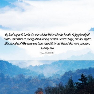 Picture 06 - 1 Samuel 18:17 DA1871 - Og Saul sagde til David: Se, min ældste Datter - Bible Verse Picture