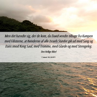 Picture 06 - 1 Samuel 18:6 DA1871 - Men det hændte sig, der de kom, da David vendte - Bible Verse Picture