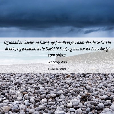 Picture 06 - 1 Samuel 19:7 DA1871 - Og Jonathan kaldte ad David, og Jonathan gav ham - Bible Verse Picture