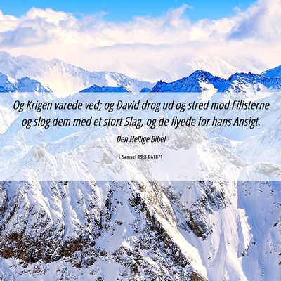 Picture 06 - 1 Samuel 19:8 DA1871 - Og Krigen varede ved; og David drog ud og stred - Bible Verse Picture