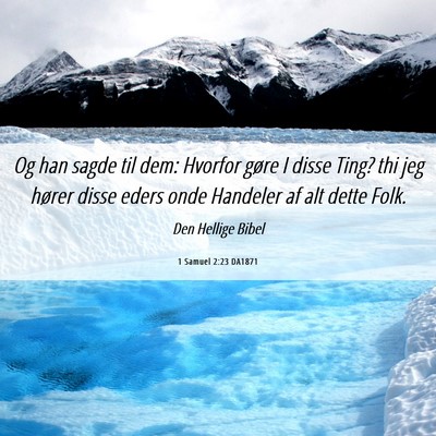 Picture 06 - 1 Samuel 2:23 DA1871 - Og han sagde til dem: Hvorfor gøre I disse Ting? - Bible Verse Picture