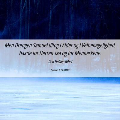 Picture 06 - 1 Samuel 2:26 DA1871 - Men Drengen Samuel tiltog i Alder og i - Bible Verse Picture