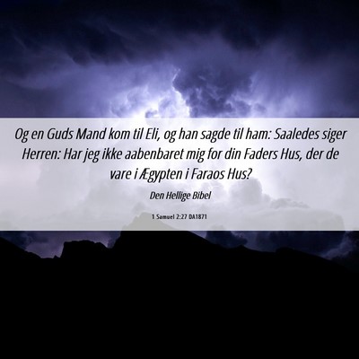 Picture 06 - 1 Samuel 2:27 DA1871 - Og en Guds Mand kom til Eli, og han sagde til - Bible Verse Picture
