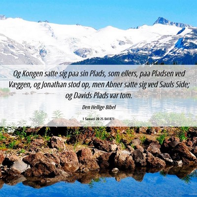 Picture 06 - 1 Samuel 20:25 DA1871 - Og Kongen satte sig paa sin Plads, som ellers, - Bible Verse Picture
