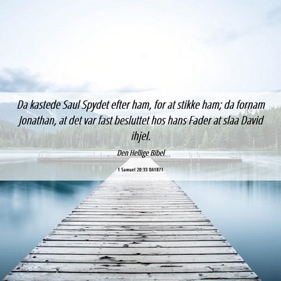 Picture 06 - 1 Samuel 20:33 DA1871 - Da kastede Saul Spydet efter ham, for at stikke - Bible Verse Picture