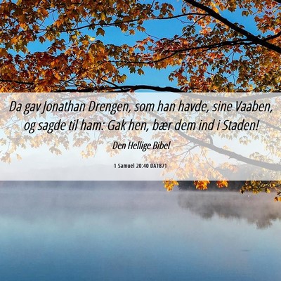 Picture 06 - 1 Samuel 20:40 DA1871 - Da gav Jonathan Drengen, som han havde, sine - Bible Verse Picture