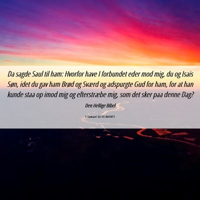 Picture 06 - 1 Samuel 22:13 DA1871 - Da sagde Saul til ham: Hvorfor have I forbundet - Bible Verse Picture