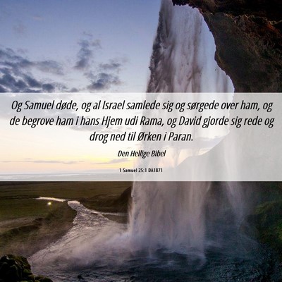Picture 06 - 1 Samuel 25:1 DA1871 - Og Samuel døde, og al Israel samlede sig og - Bible Verse Picture