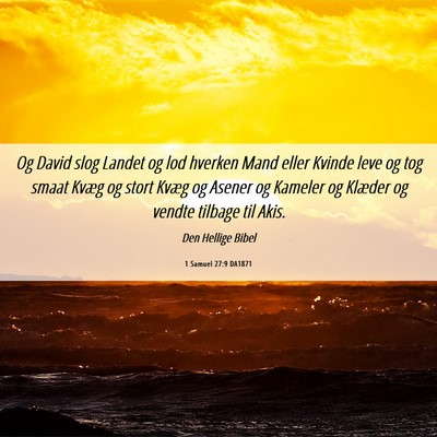 Picture 06 - 1 Samuel 27:9 DA1871 - Og David slog Landet og lod hverken Mand eller - Bible Verse Picture