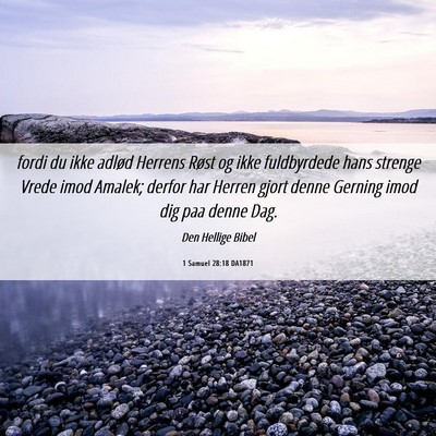 Picture 06 - 1 Samuel 28:18 DA1871 - fordi du ikke adlød Herrens Røst og ikke - Bible Verse Picture