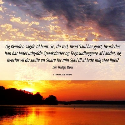 Picture 06 - 1 Samuel 28:9 DA1871 - Og Kvinden sagde til ham: Se, du ved, hvad Saul - Bible Verse Picture
