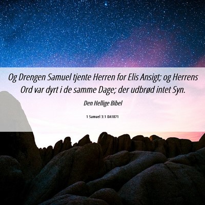 Picture 06 - 1 Samuel 3:1 DA1871 - Og Drengen Samuel tjente Herren for Elis Ansigt; - Bible Verse Picture