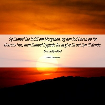 Picture 06 - 1 Samuel 3:15 DA1871 - Og Samuel laa indtil om Morgenen, og han lod - Bible Verse Picture