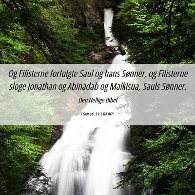Picture 06 - 1 Samuel 31:2 DA1871 - Og Filisterne forfulgte Saul og hans Sønner, og - Bible Verse Picture