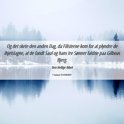 Picture 06 - 1 Samuel 31:8 DA1871 - Og det skete den anden Dag, da Filisterne kom for - Bible Verse Picture