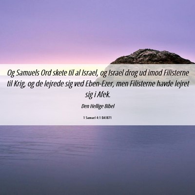 Picture 06 - 1 Samuel 4:1 DA1871 - Og Samuels Ord skete til al Israel, og Israel - Bible Verse Picture